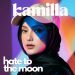 Kamilla Azzahra Debut Lewat Single Galau “Hate To The Moon”
